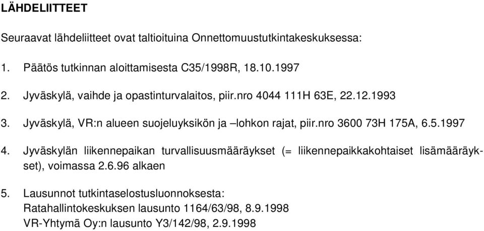 Jyväskylä, VR:n alueen suojeluyksikön ja lohkon rajat, piir.nro 3600 73H 175A, 6.5.1997 4.