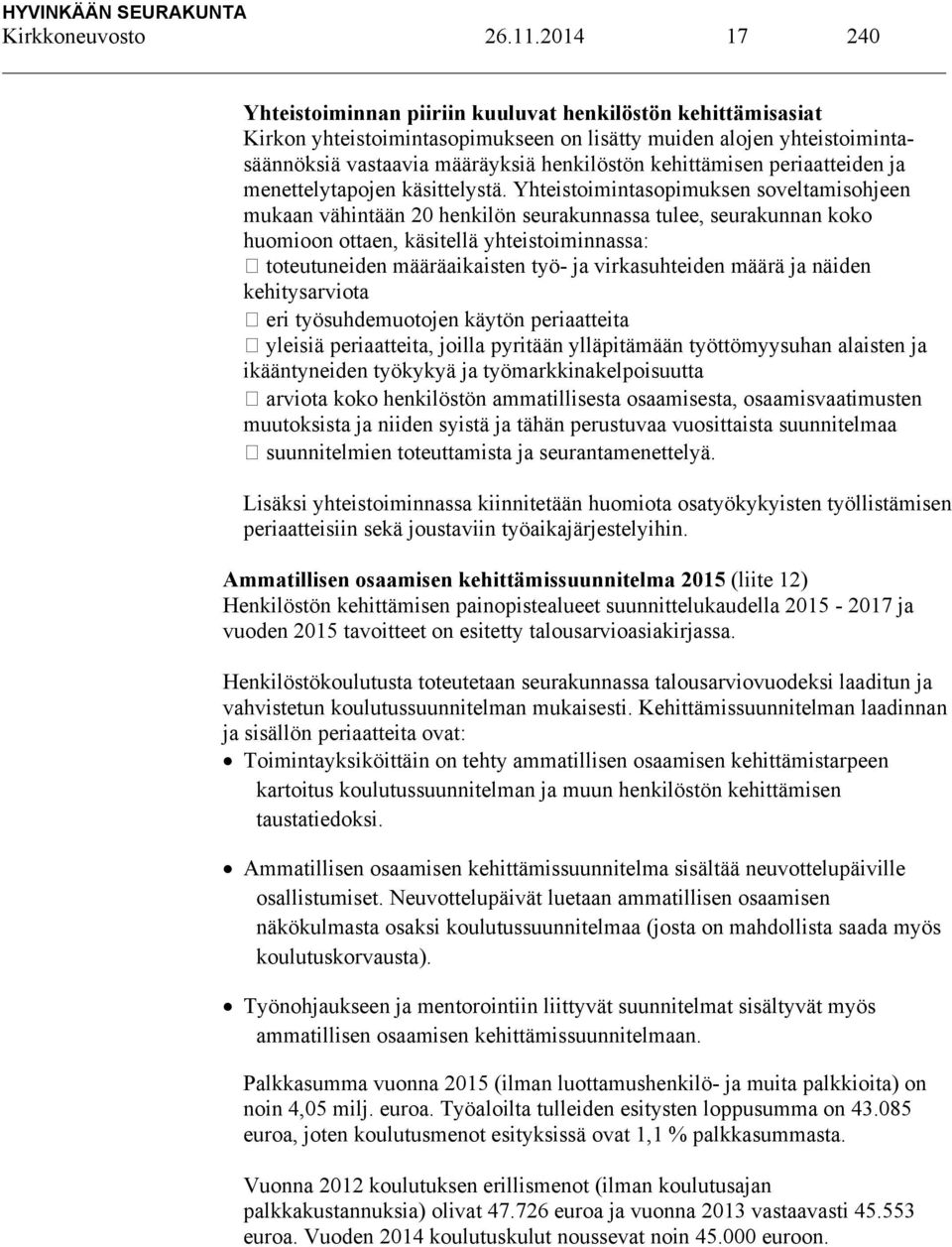 kehittämisen periaatteiden ja menettelytapojen käsittelystä.