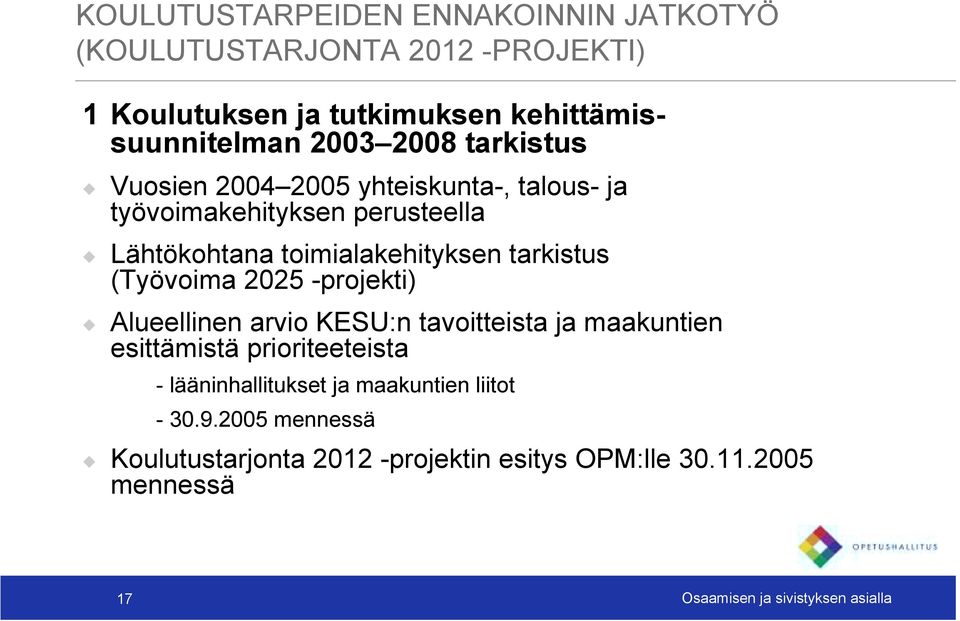 Lähtökohtana toimialakehityksen tarkistus (Työvoima 2025 -projekti)!