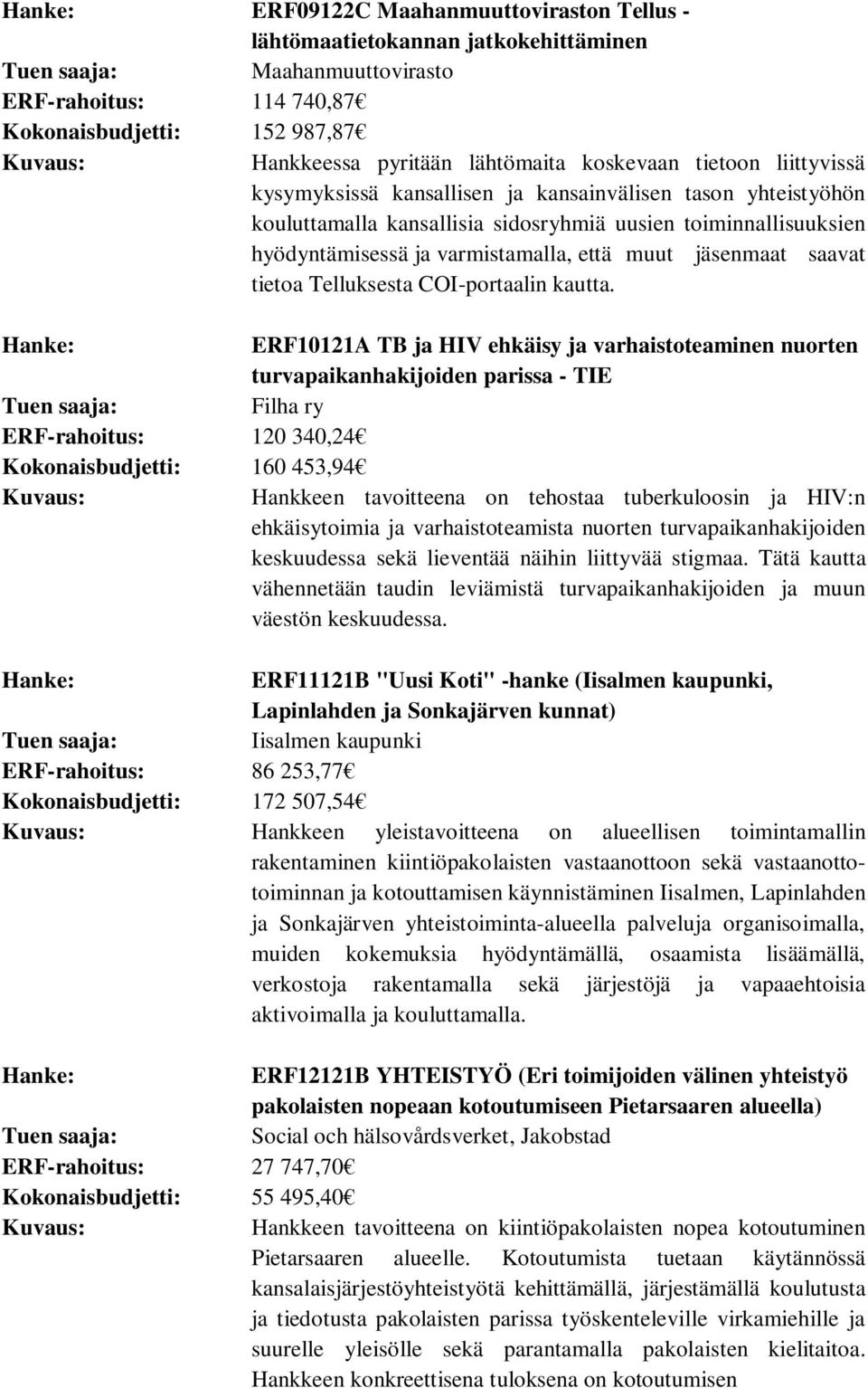 jäsenmaat saavat tietoa Telluksesta COI-portaalin kautta.