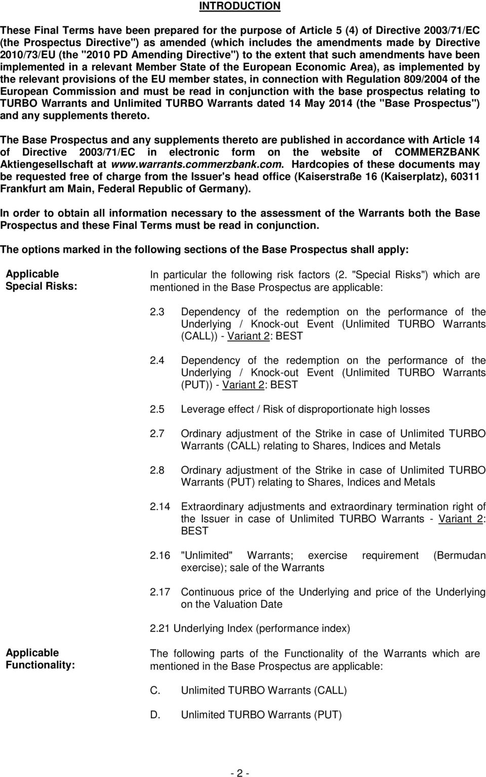 provisions of the EU member states, in connection with Regulation 809/2004 of the European Commission and must be read in conjunction with the base prospectus relating to TURBO Warrants and Unlimited