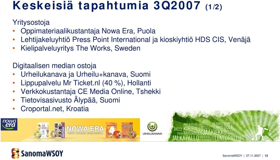 median ostoja Urheilukanava ja Urheilu+kanava, Suomi Lippupalvelu Mr Ticket.
