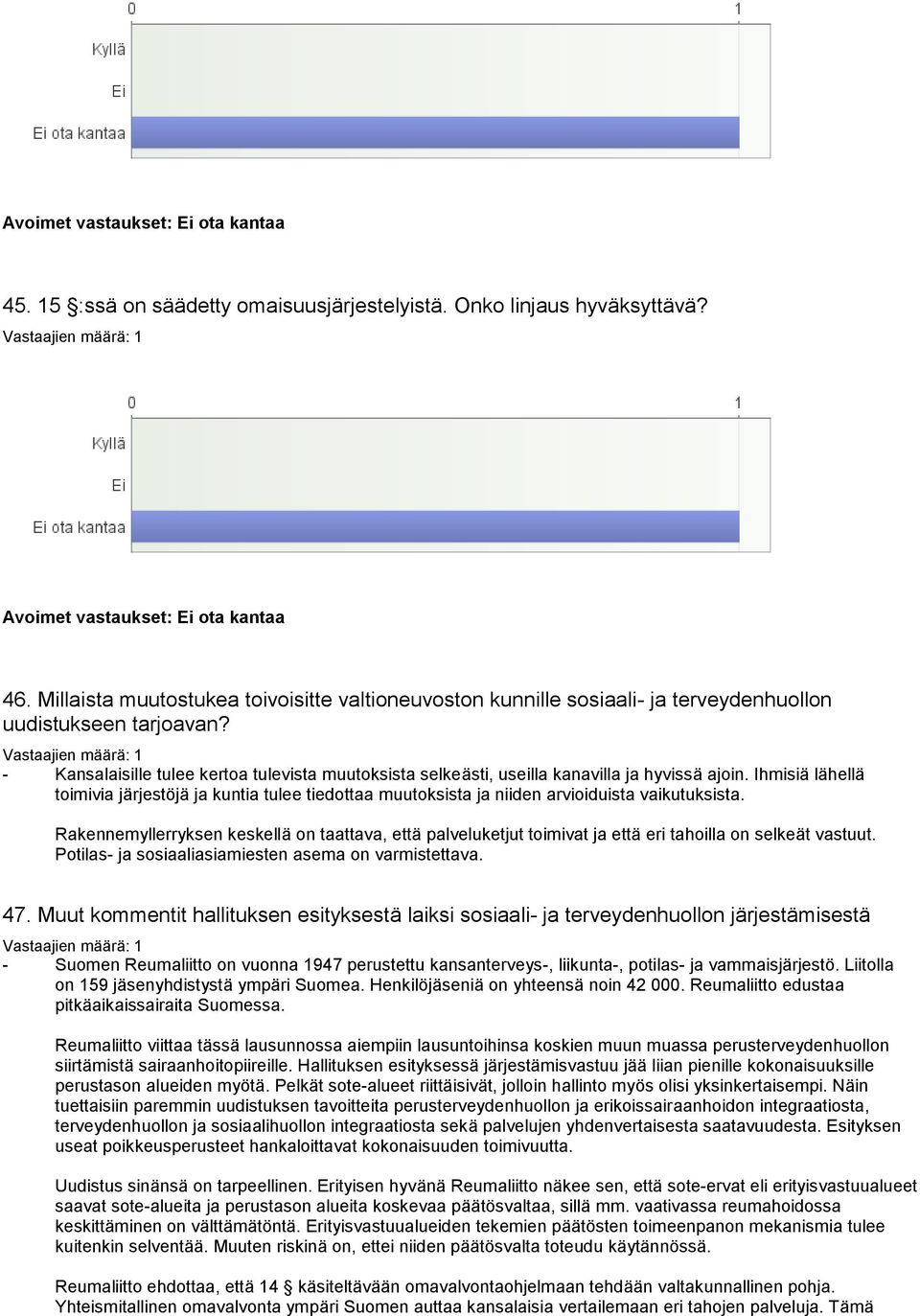 Ihmisiä lähellä toimivia järjestöjä ja kuntia tulee tiedottaa muutoksista ja niiden arvioiduista vaikutuksista.