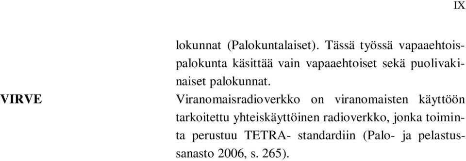 puolivakinaiset palokunnat.