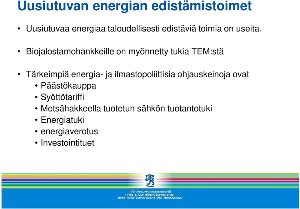 Biojalostamohankkeille on myönnetty tukia TEM:stä Tärkeimpiä energia- ja