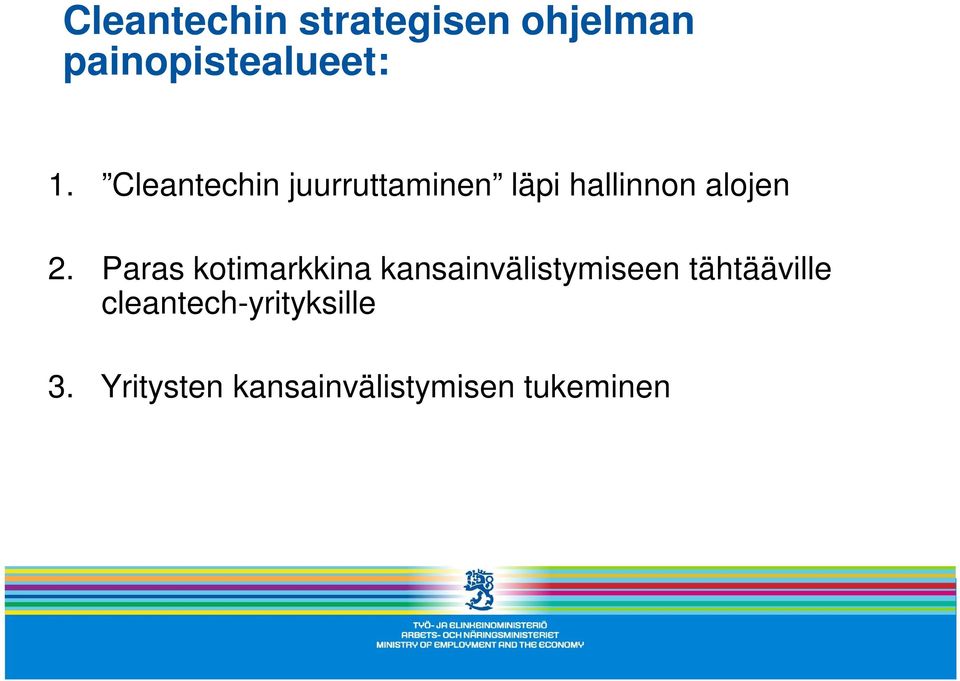 Paras kotimarkkina kansainvälistymiseen tähtääville