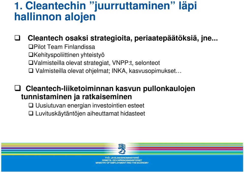 Valmisteilla olevat ohjelmat; INKA, kasvusopimukset Cleantech-liiketoiminnan kasvun pullonkaulojen