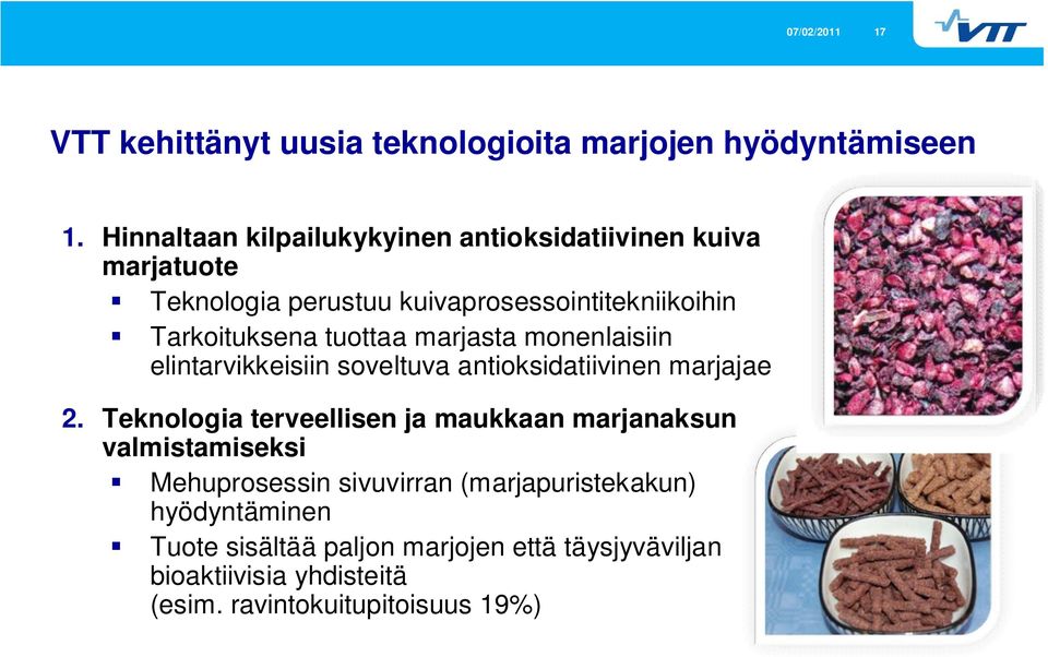 tuottaa marjasta monenlaisiin elintarvikkeisiin soveltuva antioksidatiivinen marjajae 2.