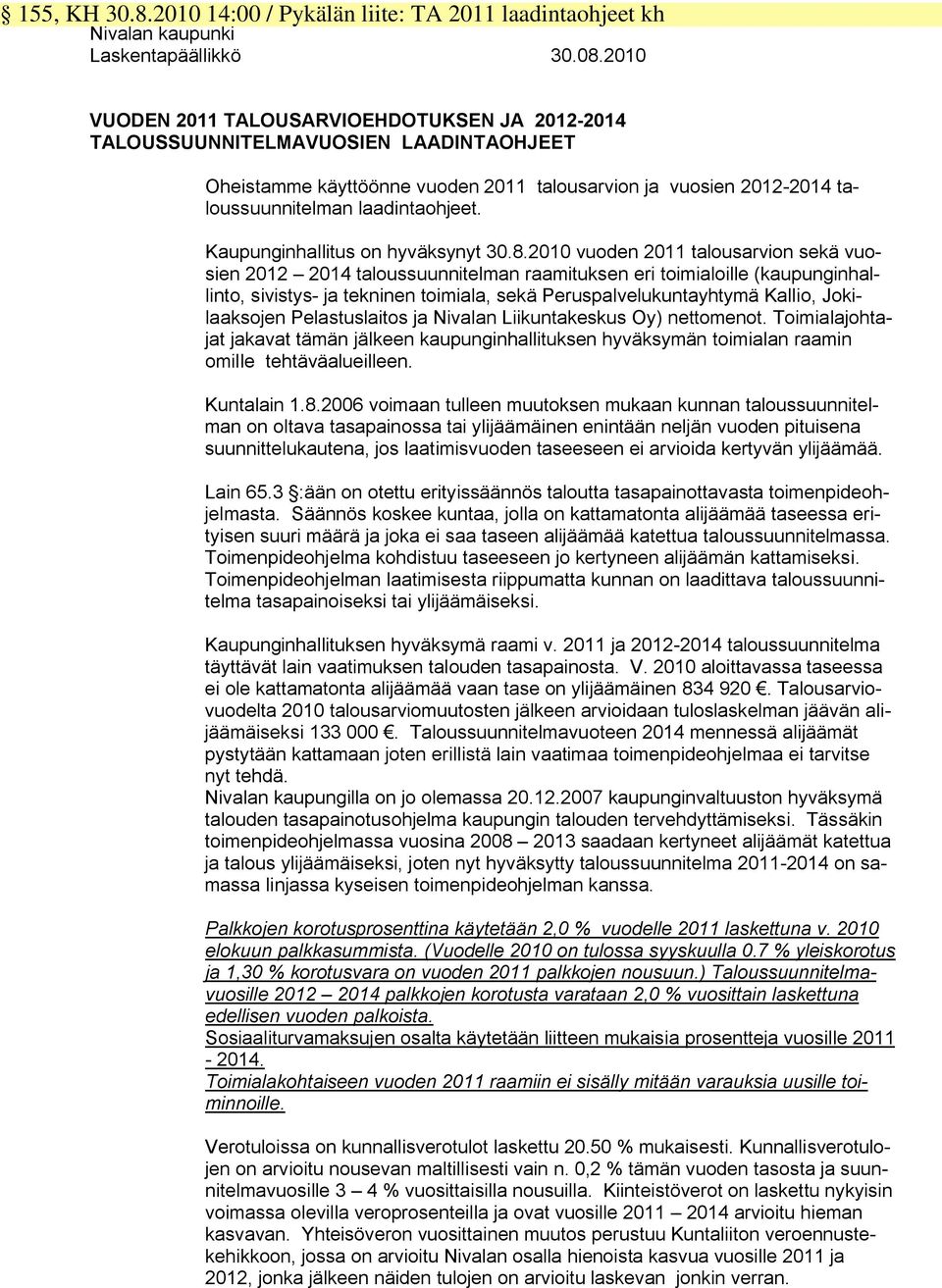 Kaupunginhallitus on hyväksynyt 30.8.