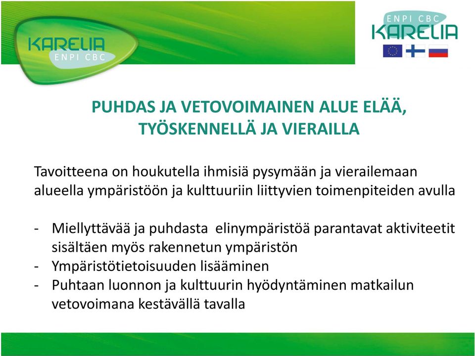 puhdasta elinympäristöä parantavat aktiviteetit sisältäen myös rakennetun ympäristön -