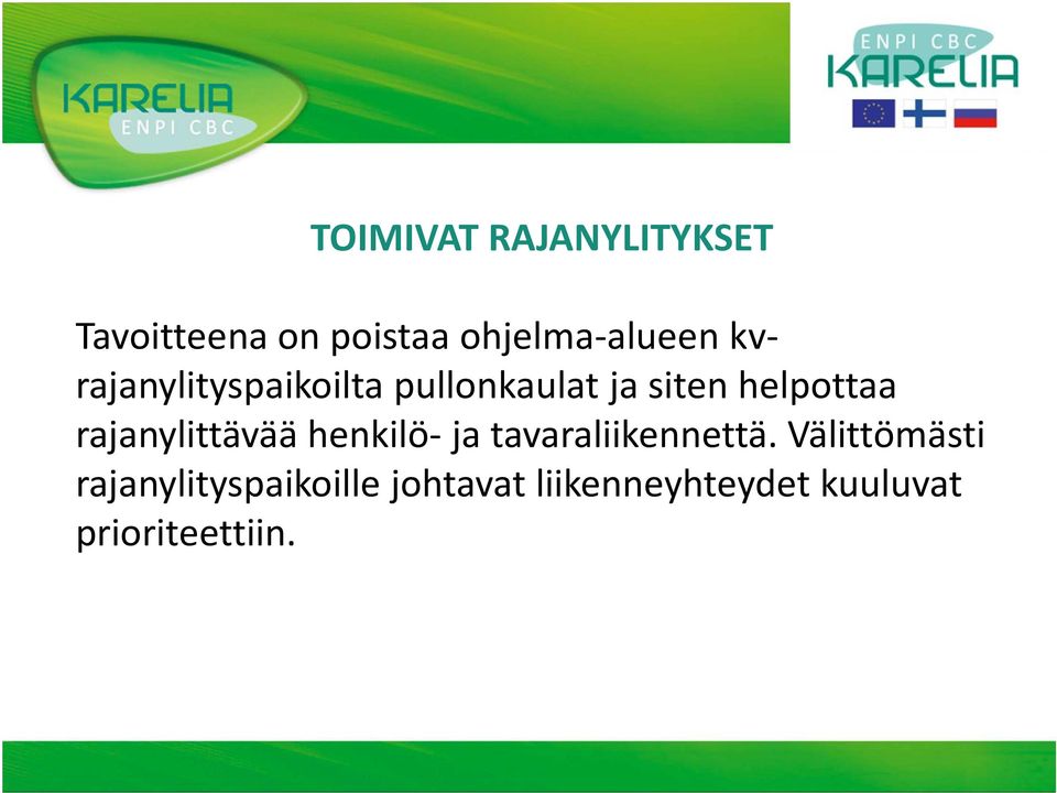 rajanylittävää henkilö-ja tavaraliikennettä.