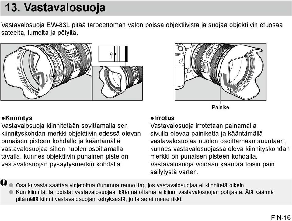 kunnes objektiivin punainen piste on vastavalosuojan pysäytysmerkin kohdalla.