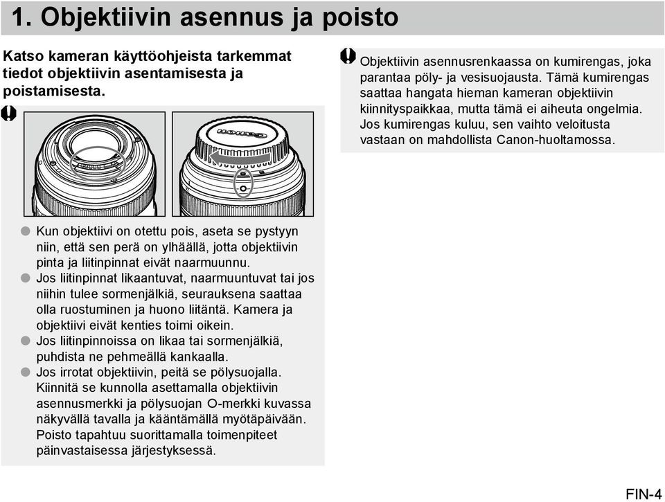 Jos kumirengas kuluu, sen vaihto veloitusta vastaan on mahdollista Canon-huoltamossa.