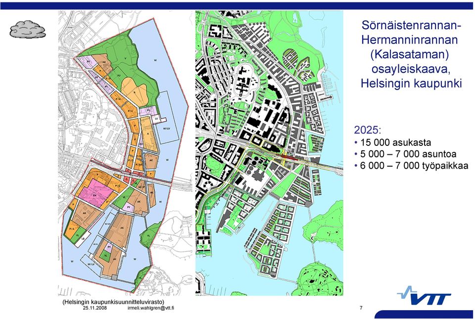 kaupunki 2025: 15 000 asukasta 5 000 7 000