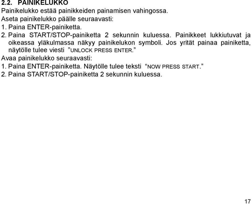 Painikkeet lukkiutuvat ja oikeassa yläkulmassa näkyy painikelukon symboli.