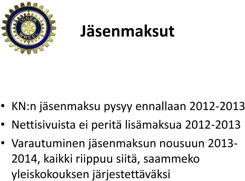 2012-2013 Varautuminen jäsenmaksun nousuun