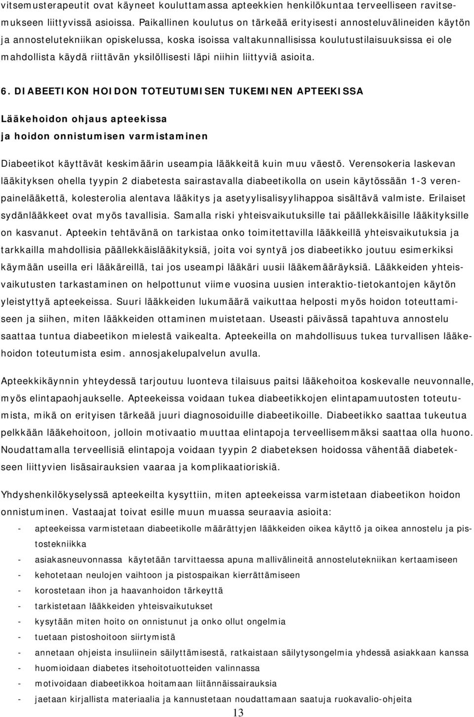 yksilöllisesti läpi niihin liittyviä asioita. 6.