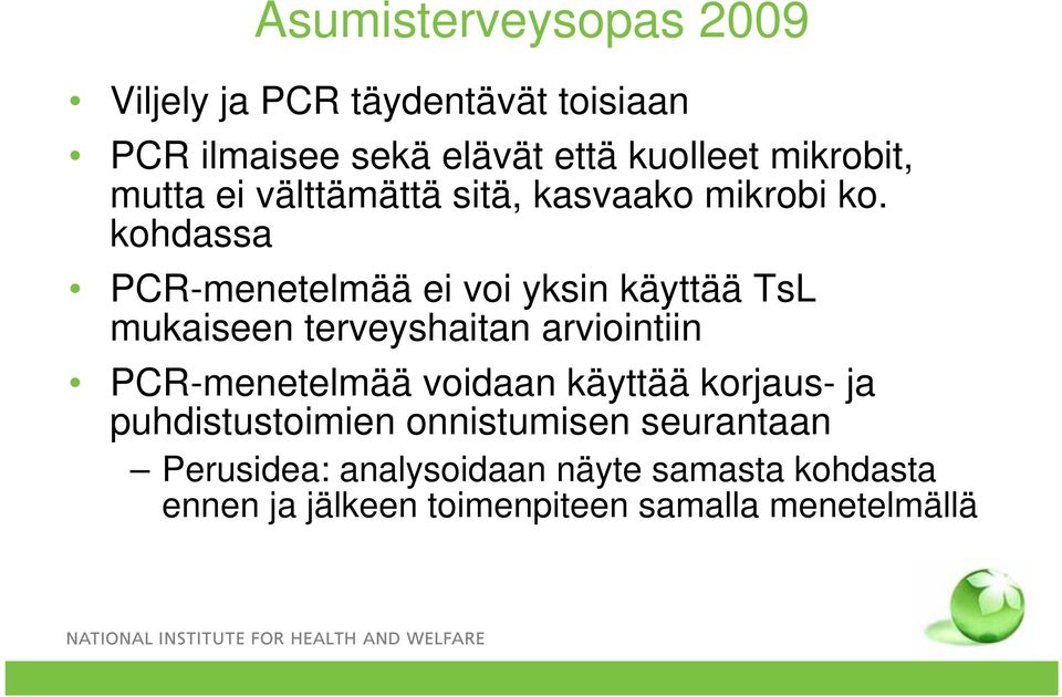 kohdassa PCR-menetelmää ei voi yksin käyttää TsL mukaiseen terveyshaitan arviointiin PCR-menetelmää