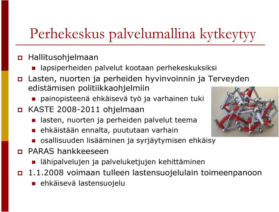 lasten, nuorten ja perheiden palvelut teema ehkäistään ennalta, puututaan varhain osallisuuden lisääminen ja syrjäytymisen ehkäisy