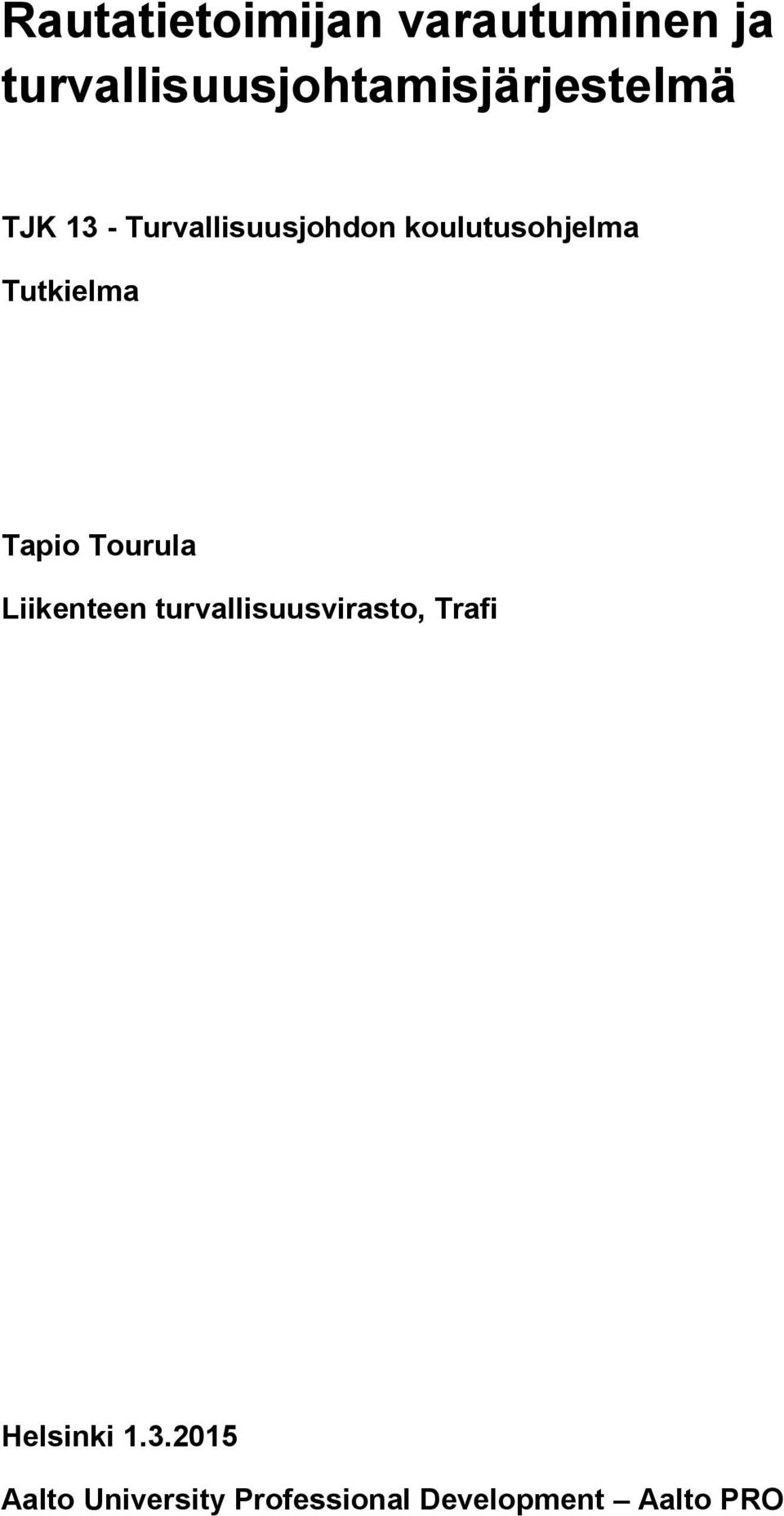 koulutusohjelma Tutkielma Tapio Tourula Liikenteen