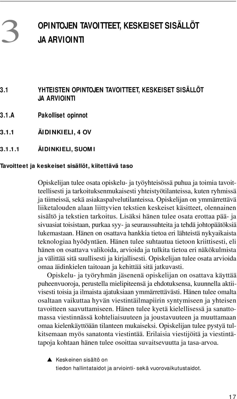 A Pakolliset opinnot 3.1.