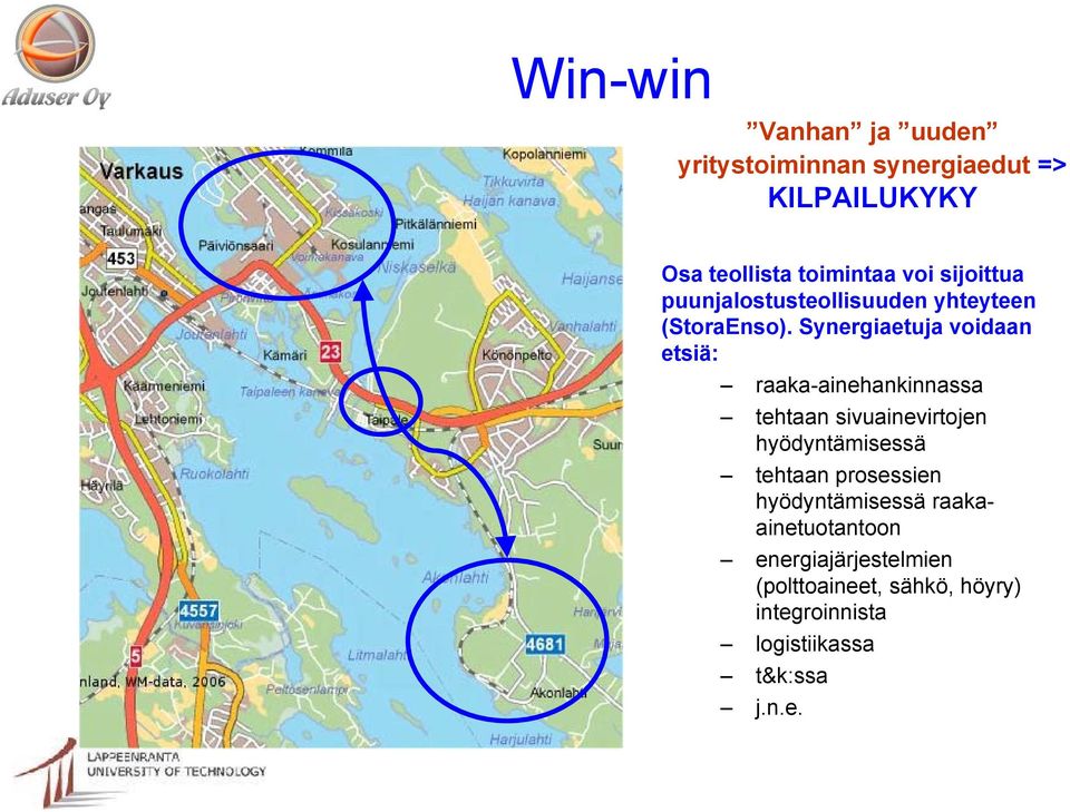 Synergiaetuja voidaan etsiä: raaka-ainehankinnassa tehtaan sivuainevirtojen hyödyntämisessä