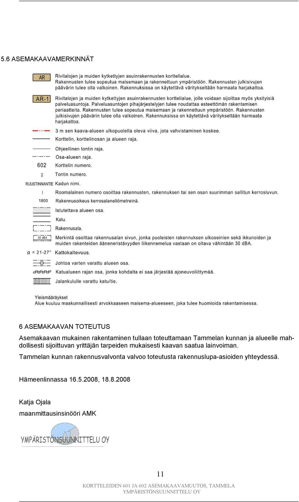 mukaisesti kaavan saatua lainvoiman.