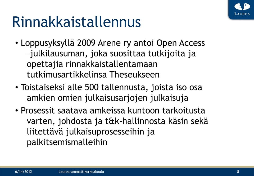 osa amkien omien julkaisusarjojen julkaisuja Prosessit saatava amkeissa kuntoon tarkoitusta varten, johdosta ja