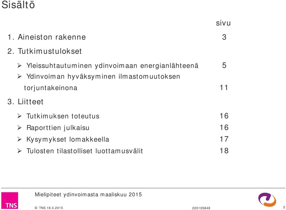 Ydinvoiman hyväksyminen ilmastomuutoksen torjuntakeinona 11 3.