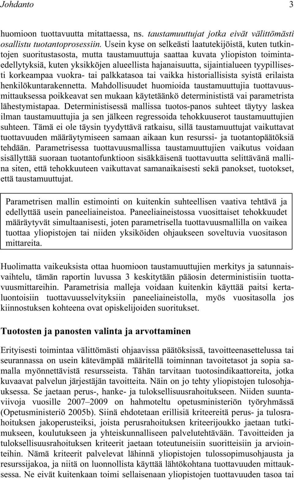 korkeampaa vuokra- ta palkkatasoa ta vakka hstorallssta systä erlasta henklökuntarakennetta.