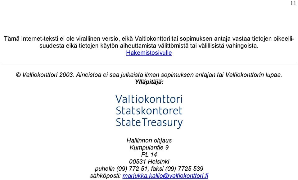 Hakemistosivulle Valtiokonttori 2003. Aineistoa ei saa julkaista ilman sopimuksen antajan tai Valtiokonttorin lupaa.