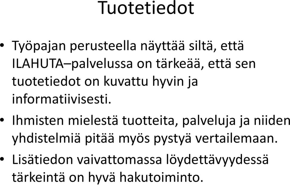 Ihmisten mielestä tuotteita, palveluja ja niiden yhdistelmiä pitää myös