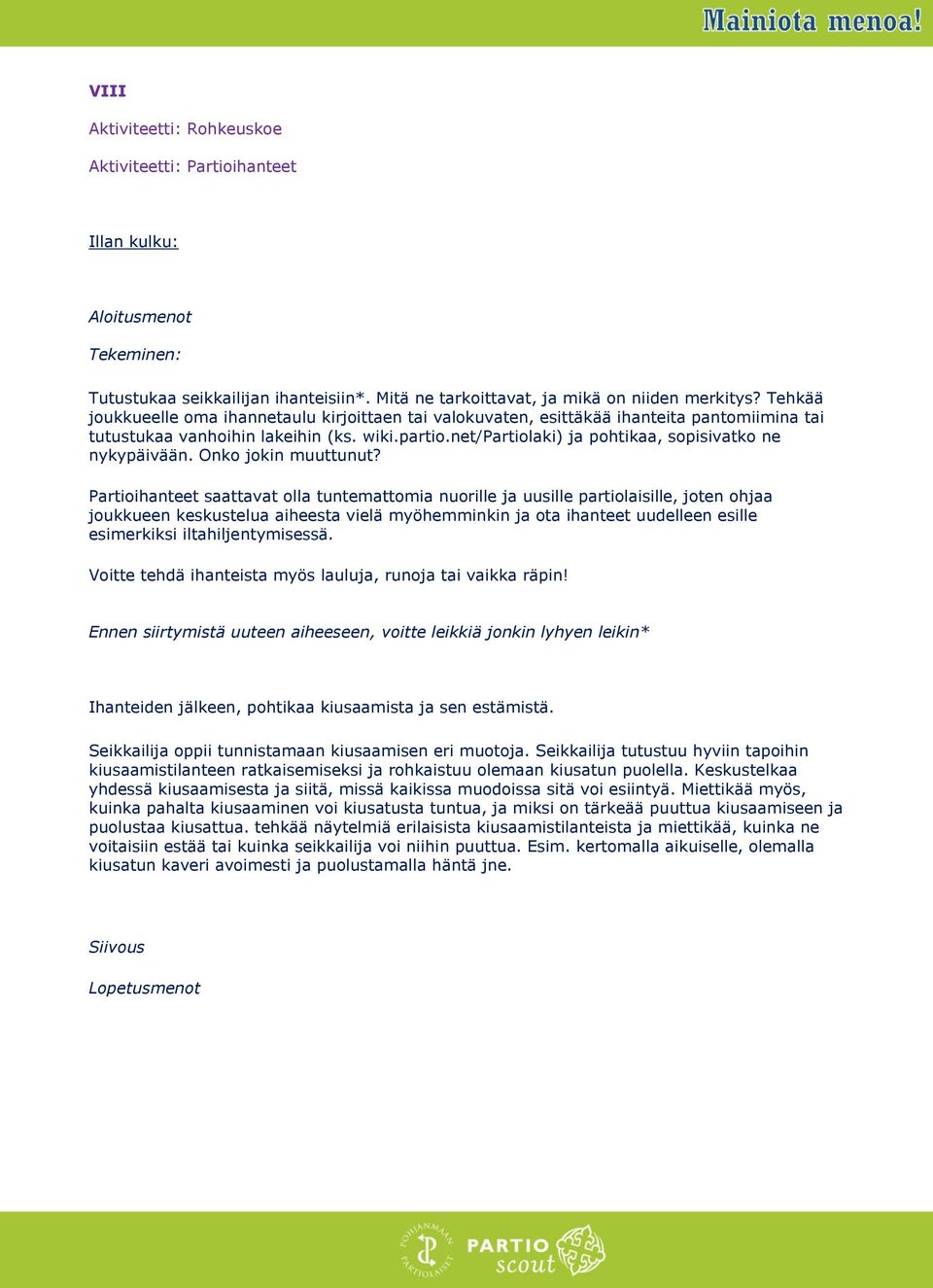 net/partiolaki) ja pohtikaa, sopisivatko ne nykypäivään. Onko jokin muuttunut?