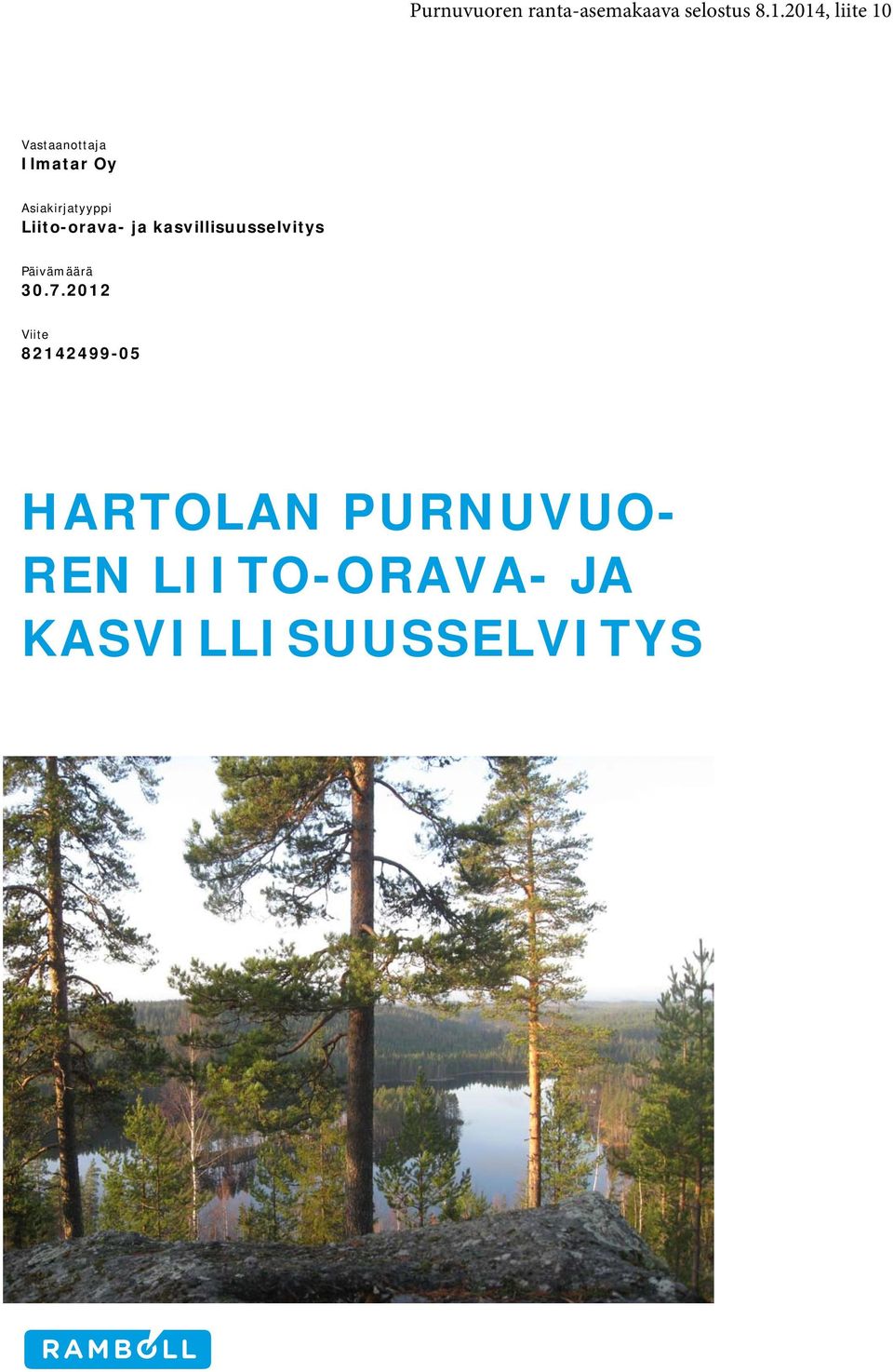 Liito-orava- ja kasvillisuusselvitys Päivämäärä 30.7.