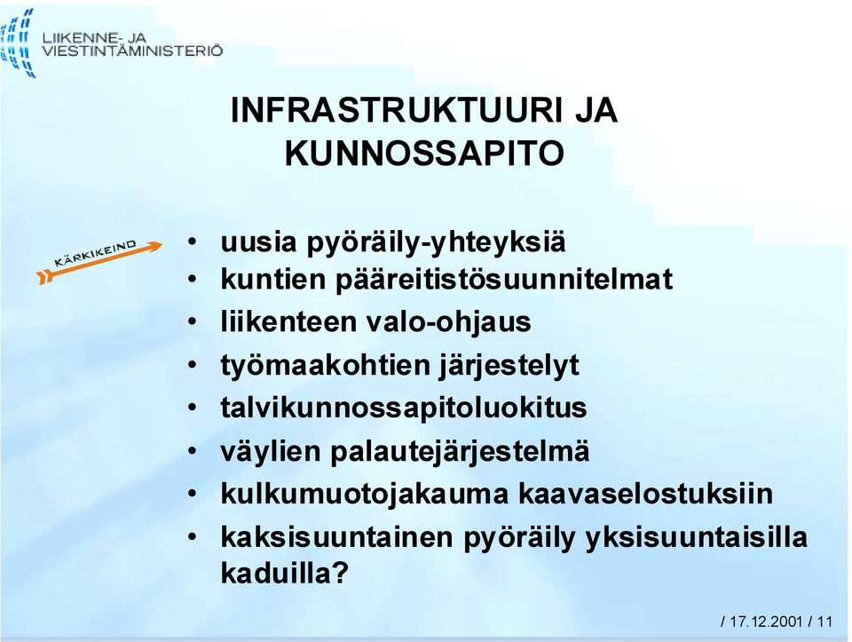 talvikunnossapitoluokitus väylien palautejärjestelmä kulkumuotojakauma