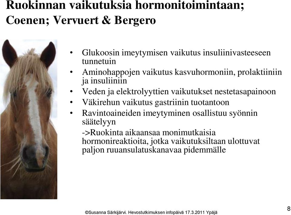 nestetasapainoon Väkirehun vaikutus gastriinin tuotantoon Ravintoaineiden imeytyminen osallistuu syönnin säätelyyn