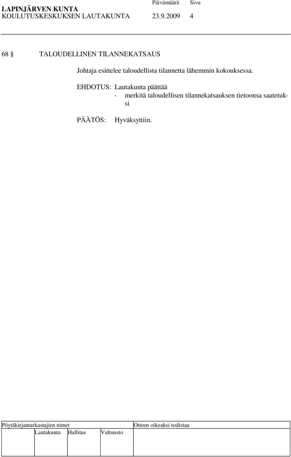 esittelee taloudellista tilannetta lähemmin