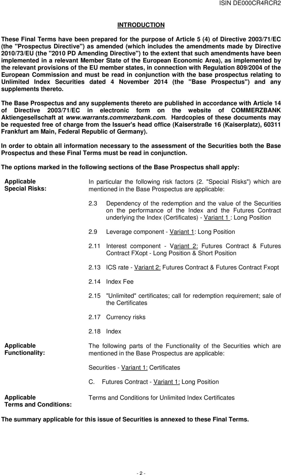 provisions of the EU member states, in connection with Regulation 809/2004 of the European Commission and must be read in conjunction with the base prospectus relating to Unlimited Index Securities