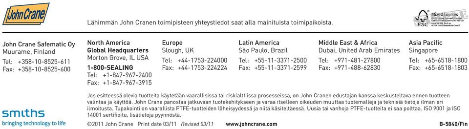 Europe Slough, UK Tel: +44-1753-224000 Fax: +44-1753-224224 Latin America São Paulo, Brazil Tel: +55-11-3371-2500 Fax: +55-11-3371-2599 Middle East & Africa Dubai, United Arab Emirates Tel: