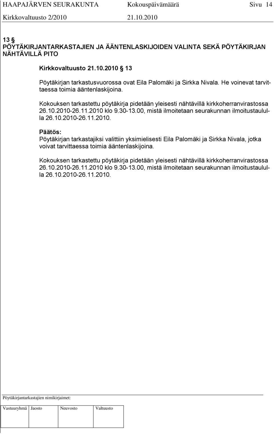 00, mistä ilmoitetaan seurakunnan ilmoitustaululla 26.10.2010-