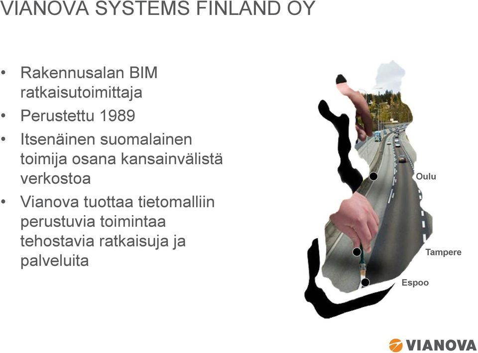 toimija osana kansainvälistä verkostoa Vianova tuottaa