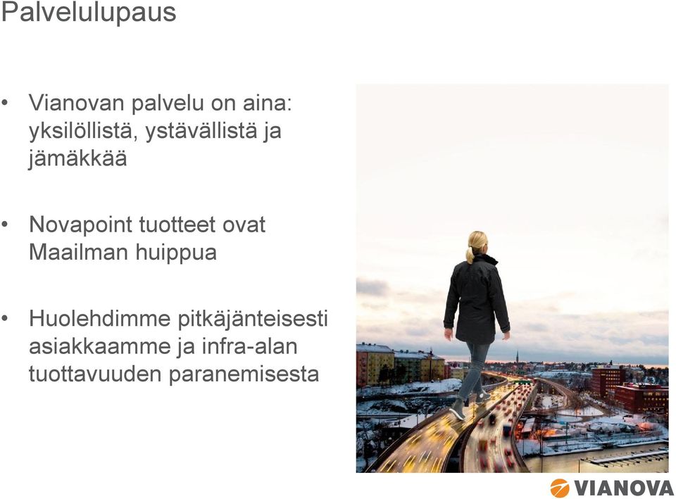 tuotteet ovat Maailman huippua Huolehdimme