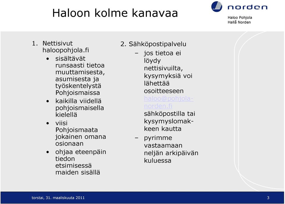 kielellä viisi Pohjoismaata jokainen omana osionaan ohjaa eteenpäin tiedon etsimisessä maiden sisällä 2.