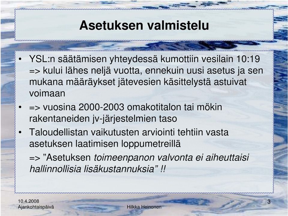 omakotitalon tai mökin rakentaneiden jv-järjestelmien taso Taloudellistan vaikutusten arviointi tehtiin vasta