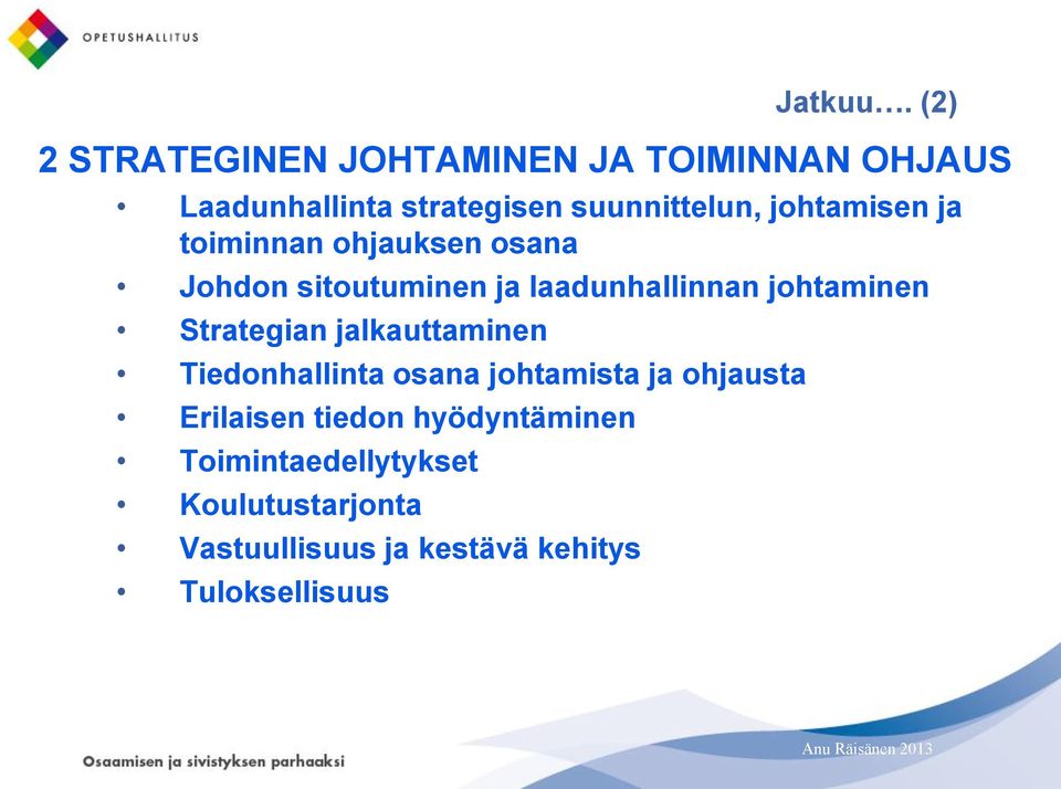 johtamisen ja toiminnan ohjauksen osana Johdon sitoutuminen ja laadunhallinnan johtaminen