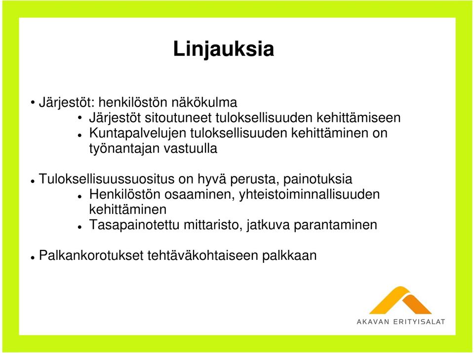 Tuloksellisuussuositus on hyvä perusta, painotuksia Henkilöstön osaaminen,