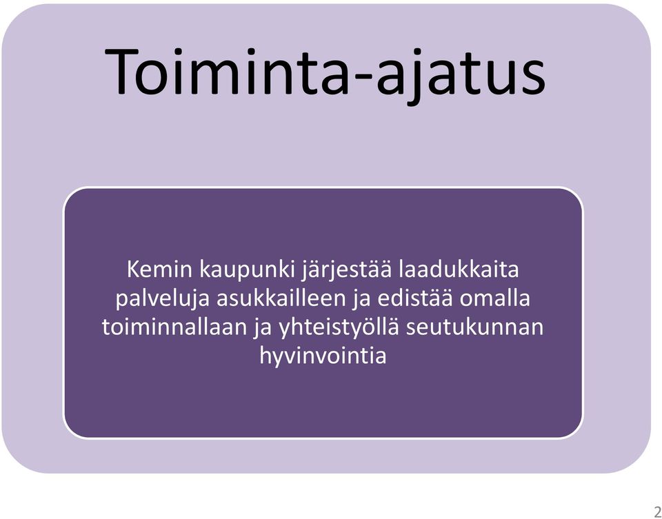 asukkailleen ja edistää omalla