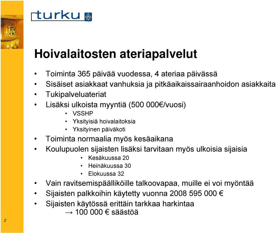 myös kesäaikana Koulupuolen sijaisten lisäksi tarvitaan myös ulkoisia sijaisia Kesäkuussa 20 Heinäkuussa 30 Elokuussa 32 Vain