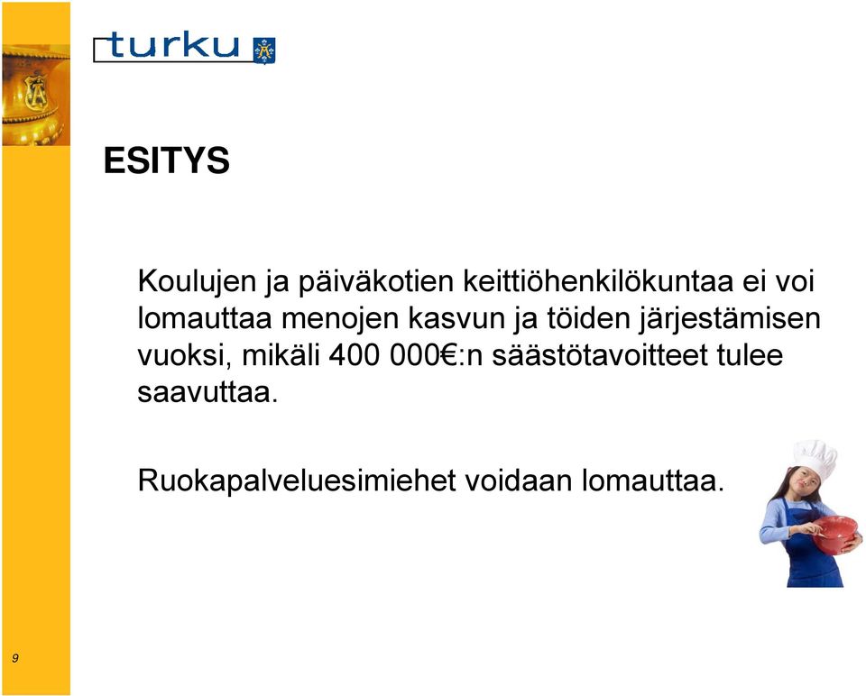 järjestämisen vuoksi, mikäli 400 000 :n