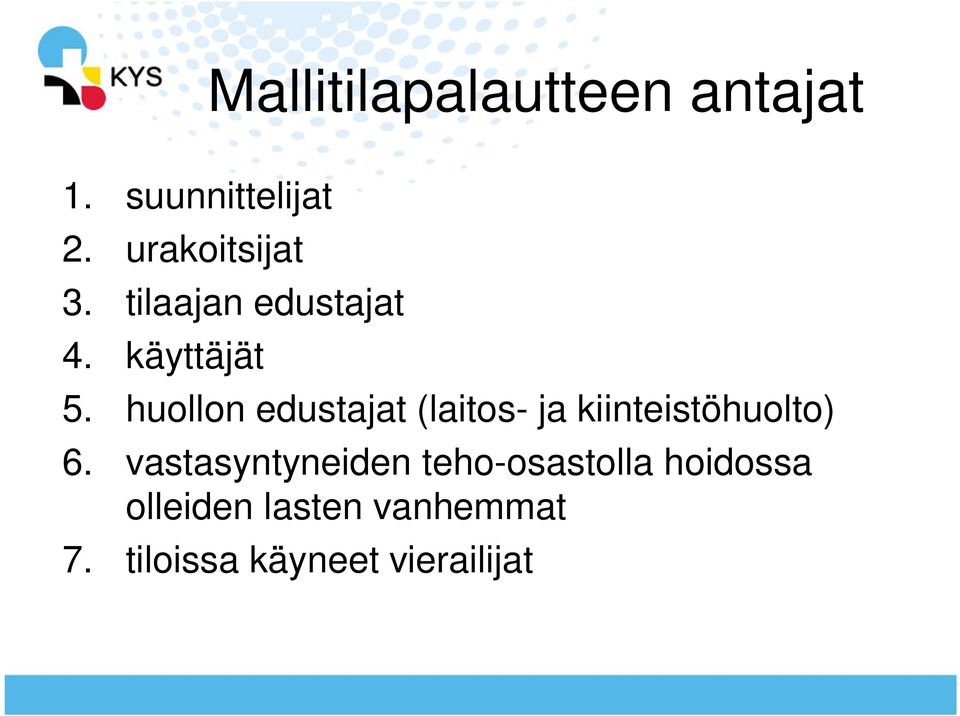 huollon edustajat (laitos- ja kiinteistöhuolto) 6.